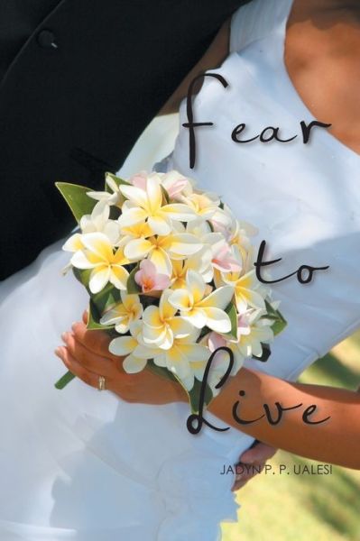 Cover for Jadyn P P Ualesi · Fear to Live (Paperback Book) (2017)