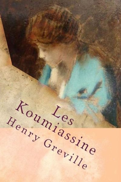 Cover for M Henry Greville · Les Koumiassine (Paperback Book) (2015)