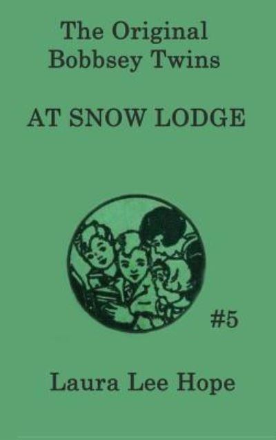 Cover for Laura Lee Hope · The Bobbsey Twins at Snow Lodge (Gebundenes Buch) (2018)