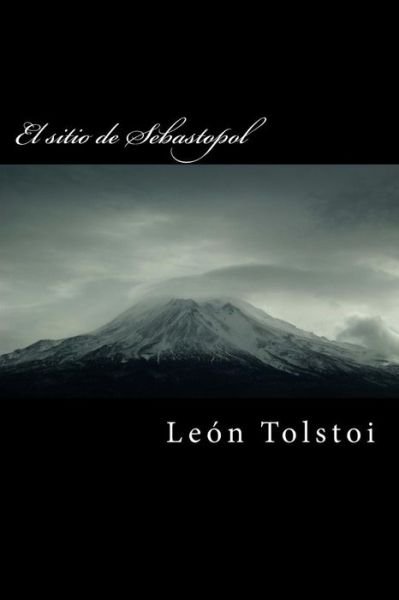 Cover for Leo Nikolayevich Tolstoy · El Sitio De Sebastopol (Paperback Bog) (2015)