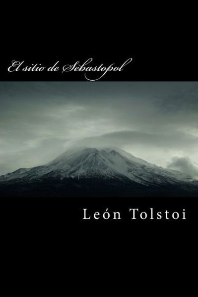 Cover for Leo Nikolayevich Tolstoy · El Sitio De Sebastopol (Paperback Book) (2015)