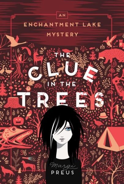 Cover for Margi Preus · The Clue in the Trees: An Enchantment Lake Mystery (Innbunden bok) (2017)