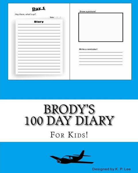 K P Lee · Brody's 100 Day Diary (Paperback Book) (2015)