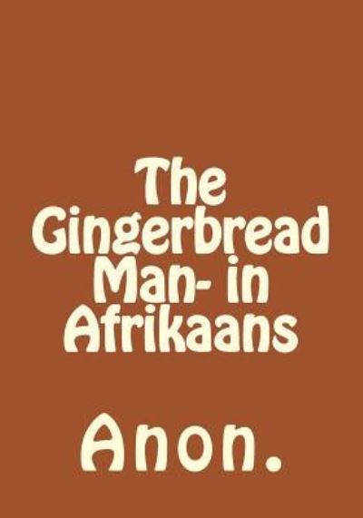 Cover for Anon · The Gingerbread Man- in Afrikaans (Paperback Book) (2016)