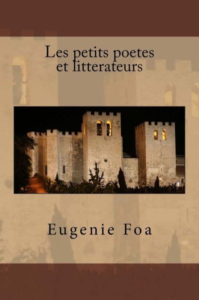 Cover for Eugenie Foa · Les petits poetes et litterateurs (Paperback Book) (2016)