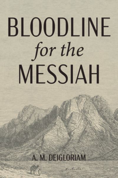 Cover for A M Deigloriam · Bloodline for the Messiah (Paperback Book) (2019)