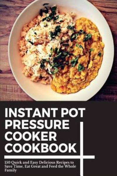 Cover for LR Smith · Instant Pot Pressure Cooker Cookbook (Paperback Book) (2016)