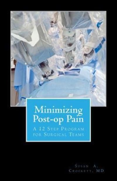 Cover for Susan a Crockett MD · Minimizing Post-op Pain (Paperback Book) (2016)