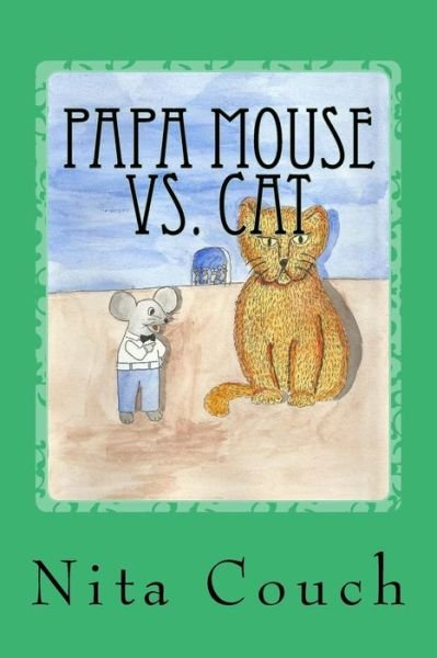 Cover for Nita Couch · Papa Mouse Vs. Cat (Paperback Bog) (2015)