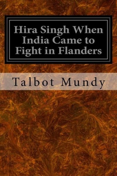 Cover for Talbot Mundy · Hira Singh When India Came to Fight in Flanders (Pocketbok) (2016)