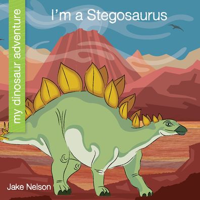 Cover for Jake Nelson · I'm a Stegosaurus (Paperback Book) (2020)