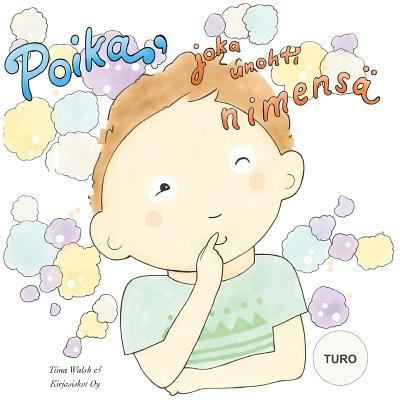 Cover for Tiina Walsh · Poika, joka unohti nimensa TURO (Paperback Book) (2016)