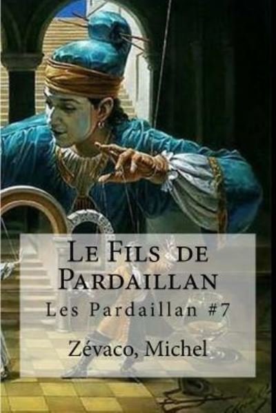 Cover for Zevaco Michel · Le Fils de Pardaillan (Paperback Book) (2016)