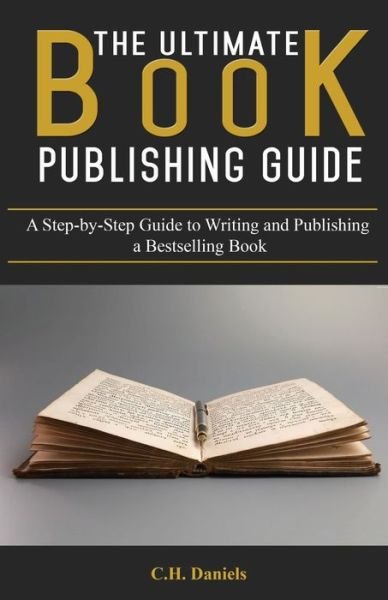 Cover for C H Daniels · The Ultimate Book Publishing Guide (Pocketbok) (2016)