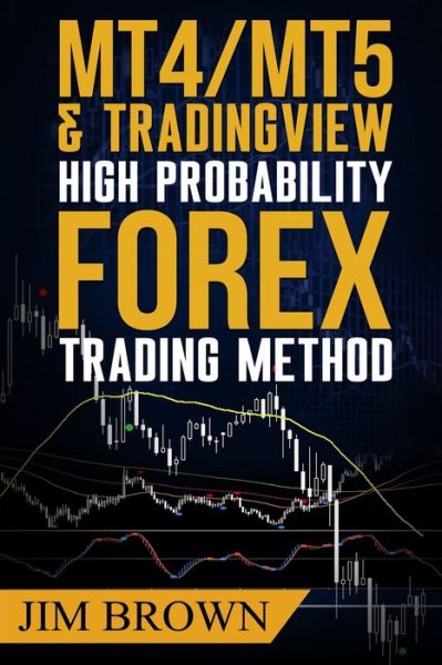 Cover for Jim Brown · MT4/MT5 High Probability Forex Trading Method (Pocketbok) (2016)