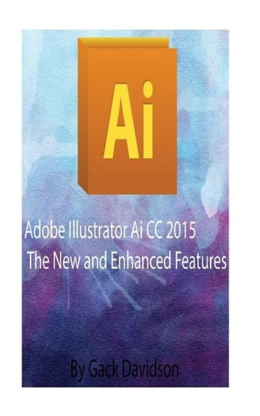 Cover for Gack Davidson · Adobe Illustrator Ai CC 2015 (Pocketbok) (2016)