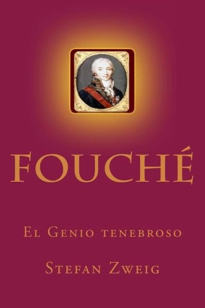 Cover for Stefan Zweig · Fouche El Genio tenebroso (Paperback Bog) (2016)