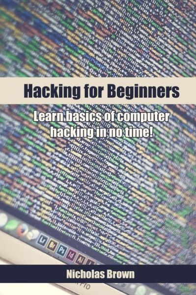 Cover for Nicholas Brown · Hacking for Beginners (Paperback Book) (2017)