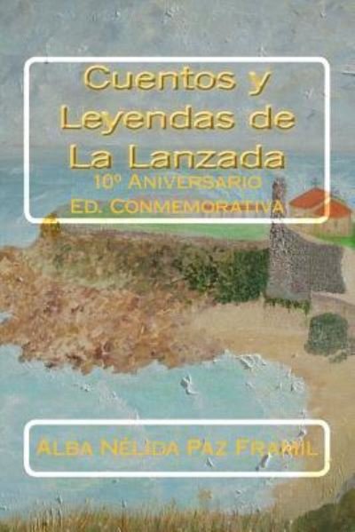 Cover for Alba Nelida Paz Framil · Cuentos y Leyendas de La Lanzada (Pocketbok) (2017)