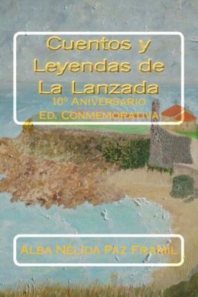 Cover for Alba Nelida Paz Framil · Cuentos y Leyendas de La Lanzada (Paperback Book) (2017)