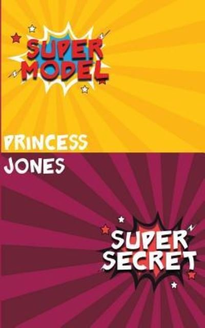 Cover for Princess Jones · Super Model / Super Secret (Paperback Book) (2017)