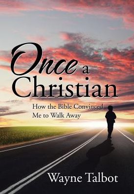 Cover for Wayne Talbot · Once a Christian (Hardcover Book) (2017)