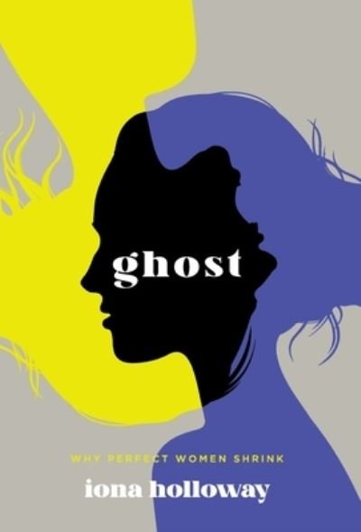 Cover for Iona Holloway · Ghost (Hardcover Book) (2020)