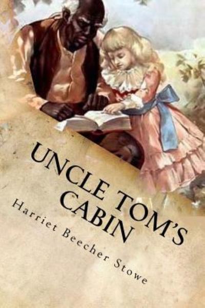 Cover for Professor Harriet Beecher Stowe · Uncle Tom's Cabin (Paperback Book) (2017)