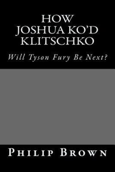 Cover for Dr Philip Brown · How Joshua KO'd Klitschko (Paperback Book) (2017)