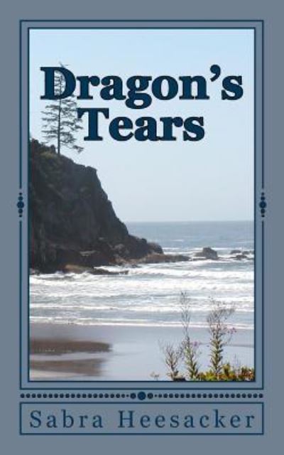 Cover for Sabra Heesacker · Dragon's Tears (Paperback Book) (2017)