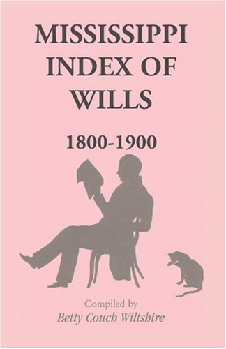 Cover for Betty Couch Wiltshire · Mississippi Index of Wills, 1800-1900 (Paperback Book) (2009)