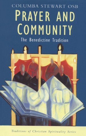Cover for Columba Stewart · Prayer and Community: the Benedictine Tradition (Traditions of Christian Spirituality) (Paperback Book) [First edition] (1998)