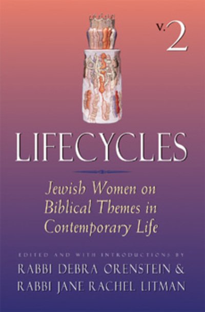 Cover for Life Cycles: Jewish Women on Biblical Themes in Contemporary Life (Pocketbok) [New edition] (1998)