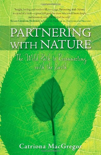 Cover for Catriona Macgregor · Partnering with Nature: the Wild Path to Reconnecting with the Earth (Paperback Book) (2010)