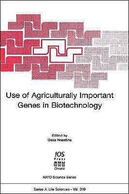 Use of Agricultural Important Genes in Biotechnology - NATO Science Series A: Life Sciences - G. Hrazdina - Książki - IOS Press - 9781586030193 - 2000