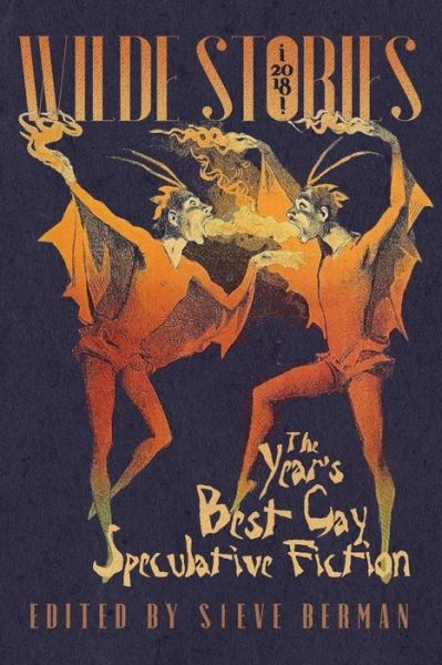 Cover for Wilde Stories 2018: The Year's Best Gay Speculative Fiction (Bok) (2018)