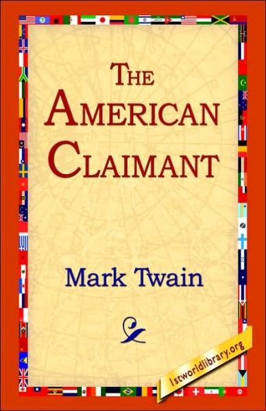 The American Claimant - Mark Twain - Książki - 1st World Library - Literary Society - 9781595403193 - 1 września 2004