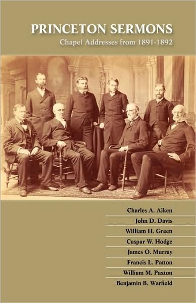 Cover for Benjamin B Warfield · Princeton Sermons: Chapel Addresses from 1891-1892 (Pocketbok) (2009)