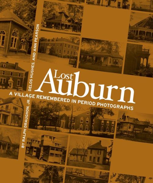 Cover for Ann Pearson · Lost Auburn: A Village Remembered in Period Photographs (Hardcover Book) (2012)