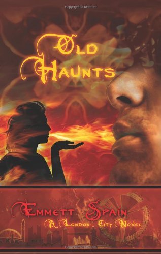 Cover for Emmett Spain · Old Haunts, a London City Novel (Inbunden Bok) (2009)
