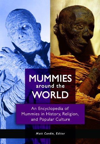 Cover for Matt Cardin · Mummies around the World: An Encyclopedia of Mummies in History, Religion, and Popular Culture (Gebundenes Buch) (2014)