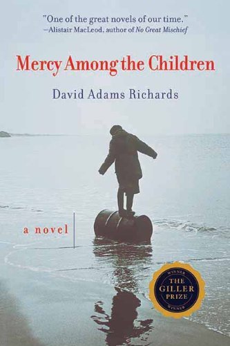 Cover for David Adams Richards · Mercy Among the Children: a Novel (Taschenbuch) [Reprint edition] (2012)