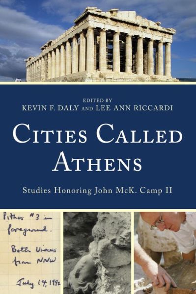Cities Called Athens: Studies Honoring John McK. Camp II - Kevin F. Daly - Books - Bucknell University Press - 9781611486193 - November 14, 2016
