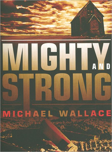 Cover for Michael Wallace · Mighty and Strong - Righteous Series (Paperback Book) (2012)