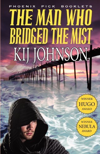 Cover for Kij Johnson · The Man Who Bridged the Mist - Hugo &amp; Nebula Winning Novella (Pocketbok) (2012)