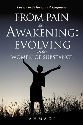 Cover for Ahmadi · From Pain to Awakening: Evolving into Women of Substance (Paperback Book) (2011)