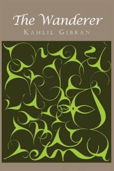 Cover for Kahlil Gibran · The Wanderer (Paperback Bog) (2013)