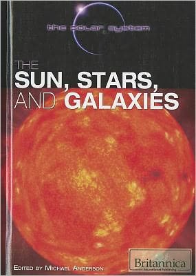 The sun, stars, and galaxies - Michael Anderson - Bøger - Britannica Educational Pub. in associati - 9781615305193 - 30. august 2011