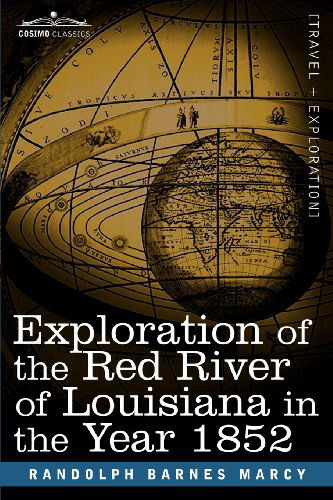 Cover for Randolph Barnes Marcy · Exploration of the Red River of Louisiana in the Year 1852 (Paperback Book) (2012)