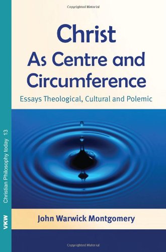 Cover for John Warwick Montgomery · Christ As Centre and Circumference: (Christian Philosophy Today) (Paperback Book) (2012)